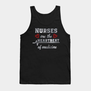 Nurses Are The Heart Beat Of medicine Tank Top